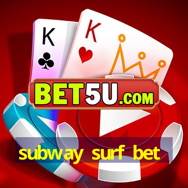 subway surf bet